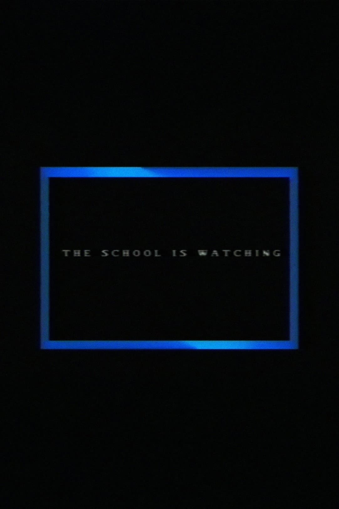 The School Is Watching
