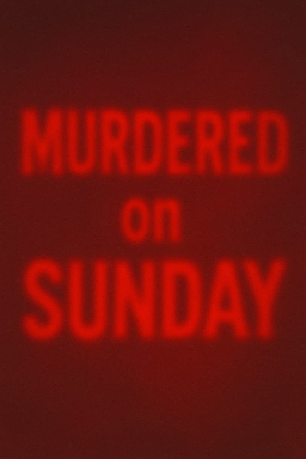Murdered on Sunday