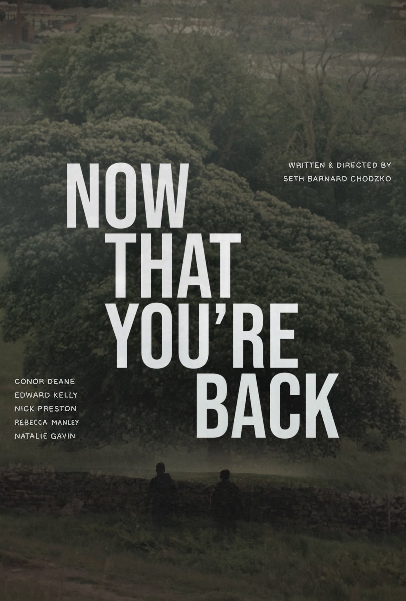 Now That You’re Back
