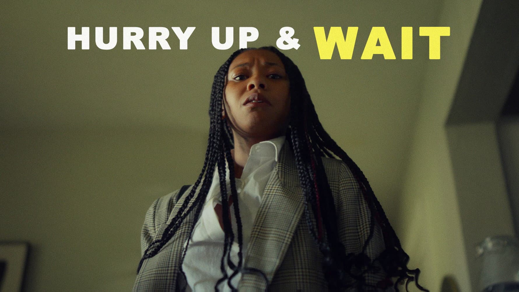 Hurry Up & Wait